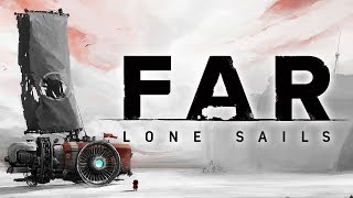 FAR: Lone Sails - I Buried A Man This Morning