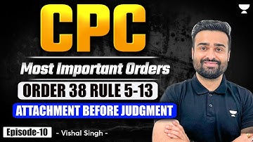 Order 38 CPC Rule 5-13 Arrest Before Judgment | Code of Civil Procedure | Vishal Singh