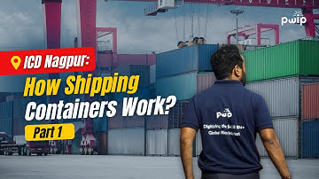 Explore Nagpur Inland Container Depot (ICD) | How does container shipping work? Part 1