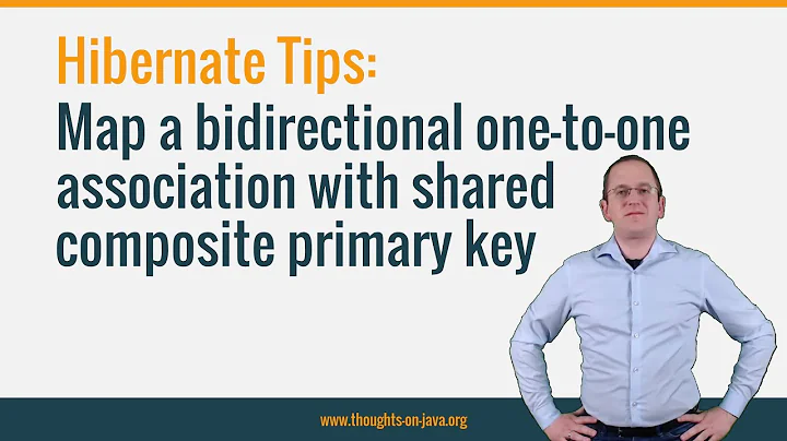 Hibernate Tip: Map a bidirectional one-to-one association with shared composite primary key