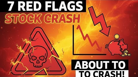 7 RED FLAGS STOCK CRASH 