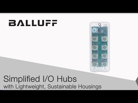 Balluff Offers Simplified I/O Hubs with Lightweight, Sustainable Housings