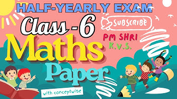 Class 6 MATHS Half-Yearly Paper | PM Shri Kvs | 2025-