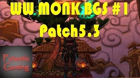 Windwalker Monk PVP Random Battlegrounds 1 Patch 5.3