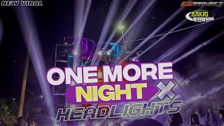 DJ ONE MORE NIGHT × HEADLIGHTS STYLE PARGOY AWAS KEPALA NYA GOYANG [66PROJECT ]