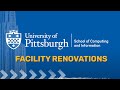 Facility renovations  pitts school of computing and information