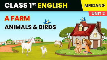 Animals and Birds - A Farm | Life Around Us | Class 1 English Chapter 5 Mridang | CBSE 2025