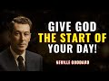 Neville Goddard | Give God the Start of Your Day: The Transformative Power of Morning Prayer
