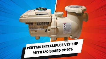 Pool Basics 101  - Pentair IntelliFlo3 VSF 3HP with IO Board 011076
