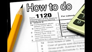 How to File Form 1120 C Corporation Explain in Detail Tutorial for 20222023