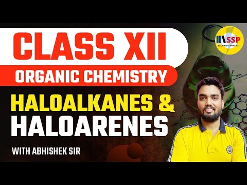 Organic Chemistry Haloalkanes & Haloarenes | Class 12 CBSE 2023 | Chemistry Mantra by Abhishek Sir