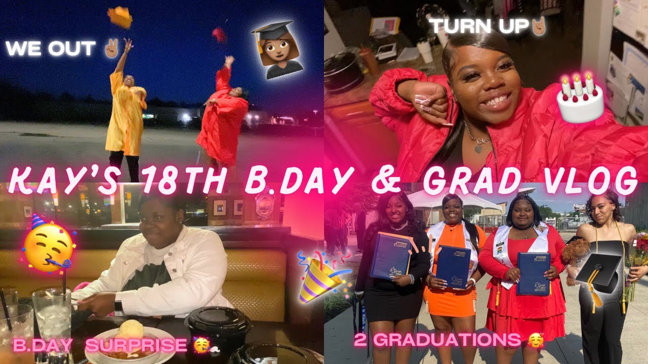 Kay’s 18th B.Day 🥳 & Graduation Vlog🎓 - YouTube