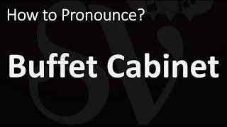 How to Pronounce Buffet Cabinet? (CORRECTLY)