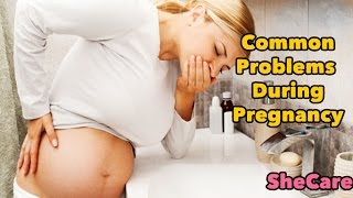 Common Problems During Pregnancy- SheCare