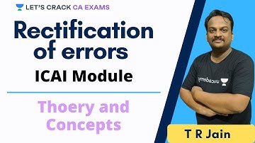 Rectification of errors (ICAI Module) | Part-2 | CA Exams | T R Jain