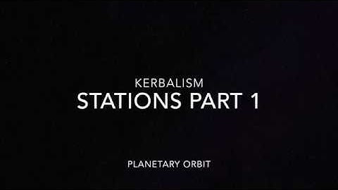 Kerbalism E05 Stations Part 1