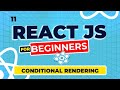 React Js Tutorial - 11 - Conditional Rendering in React