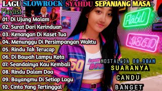 LAGU SLOW ROCK SYAHDU SEPANJANG MASA | SUARANYA CANDU BANGET | LAGU NOSTALGIA 80-90AN | VIRAL TIKTOK