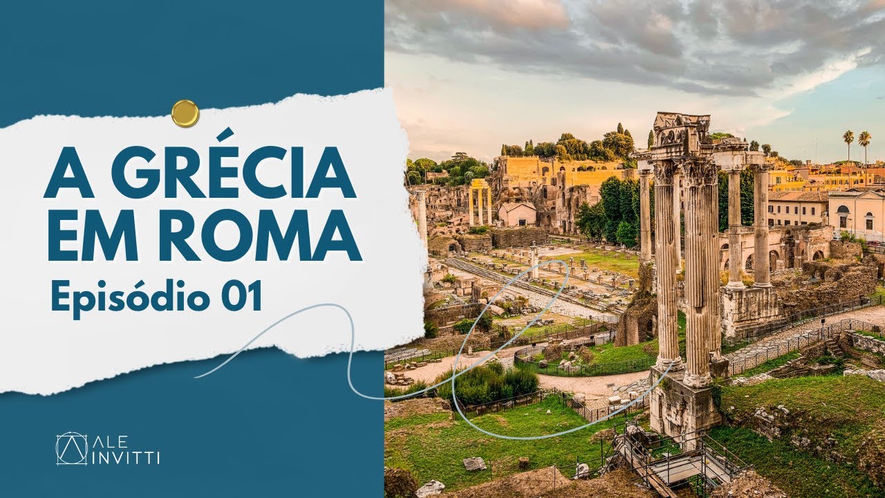 01 EPISÓDIO 01 A GRÉCIA EM ROMA