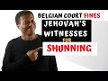 Belgian Court Fines Jehovah's Witnesses for Shunning