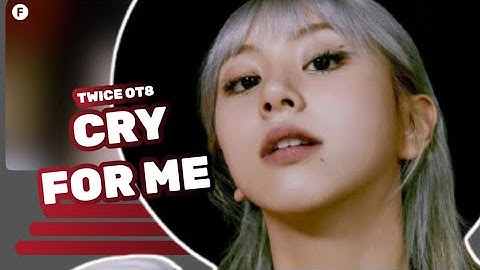 TWICE OT8 [Without Jeongyeon] - Cry For Me // Line Distribution