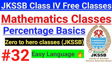 #32 Percentage Basic Concepts || JKSSB Maths Preparation ~ Free Classes || Zero to Hero Classes 🔥🔥