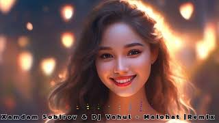 Xamdam Sobirov & Dj Vahul - Malohat Remix