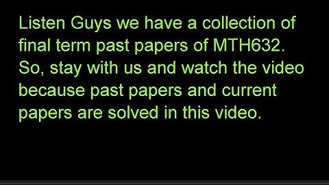 MTH 632 current  Final term papers 2020