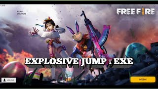 EXPLOSIVE JUMP . EXE | FREE FIRE