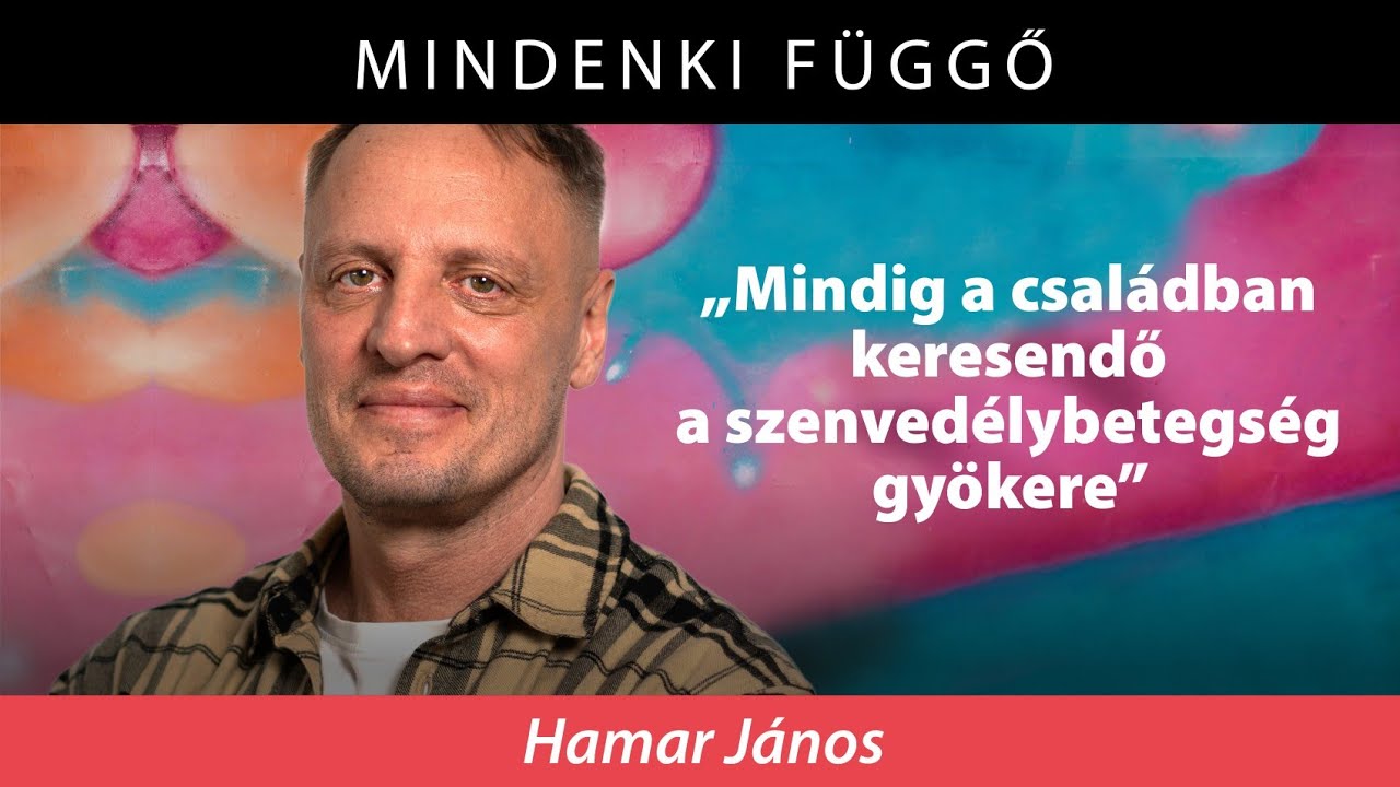 „Mindig a családban keresendő a szenvedélybetegség gyökere” – Mindenki függő