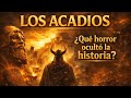 LOS ACADIOS: EL IMPERIO MÁS ATERRADOR DE LA HISTORIA | DOCUMENTAL COMPLETO