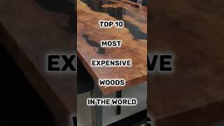 top 10 most expensive woods in the world #shorts #youtubeshorts #wood #top10