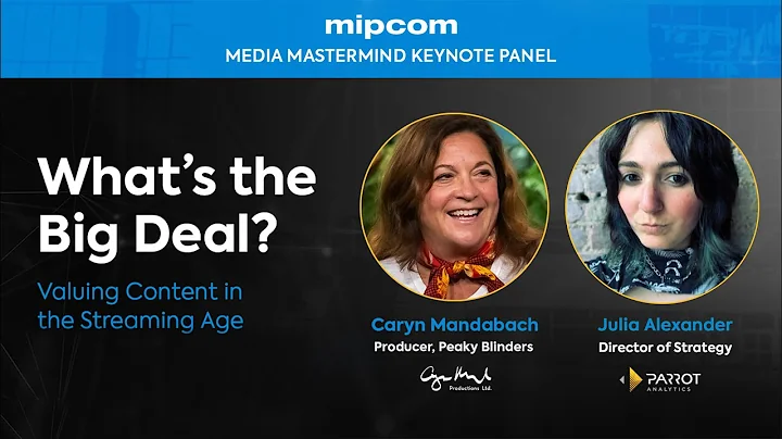 MIPCOM 2022 Whats the Big Deal? Valuing Content in...