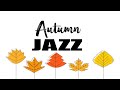 Autumn Cappuccino JAZZ - Warm Bossa Nova and Soft JAZZ For Calm and Stress Relief