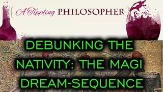 Debunking the Nativity: The Magi Dream-Sequence