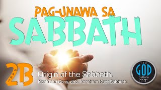 Pag-Unawa Sa Sabbath. Part 2B. Tagalog Bersyon. Origin of the Sabbath.