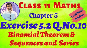 11th Maths Exercise 5.2 Q.No.10 Binomial Theorem, Sequences And Series TN New Syllabus AlexMaths