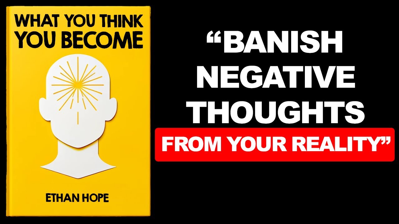 What You Think You Become - Banish Negative Thoughts From Your Reality (Audiobook)