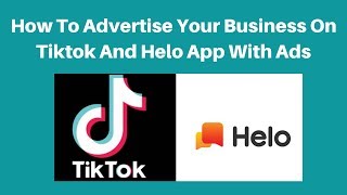 How To Advertise Your Business On Tiktok And Helo App With Ads screenshot 3