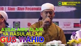 Gus Wahid ft Hadroh Syekhermania Purworejo - Assalamu'alaik, Ya Rasulallah