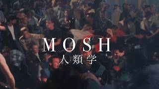 MOSH人類学 / MOSH Anthropology