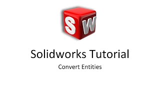 SolidWorks Tutorial Convert Entities | Solidworks Tips And Tricks