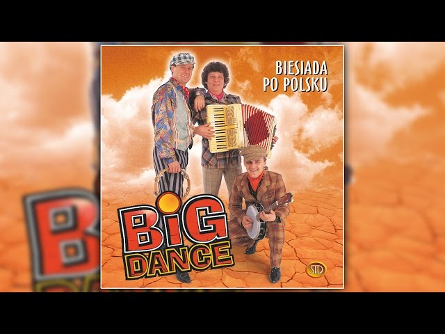 BIG DANCE - Biesiada Po Polsku