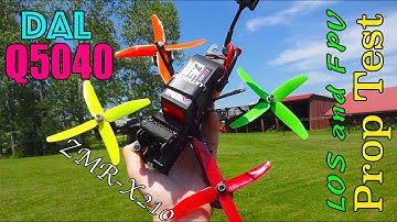 DAL Q5040 Quad Blade Prop Testing: LOS and FPV