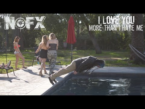 NOFX - I Love You More Than I Hate Me (Official Video)