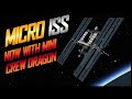 MICRO ISS NOW WITH MINI CREW DRAGON \  KSP 1.12.2 \ Kerbal Space Program