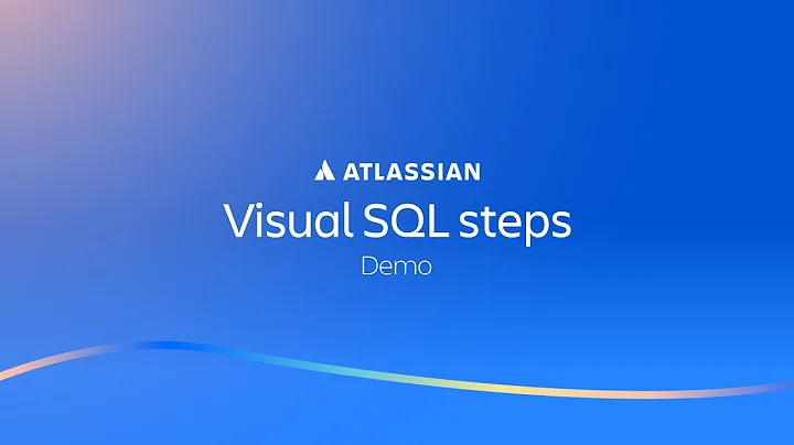 Visual SQL steps | Atlassian Analytics - Demos | Atlassian