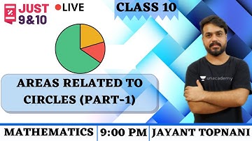 Areas Related to Circles (Part-1) | Class 10 | Maths | Just 9th and 10th | Jayant Topnani