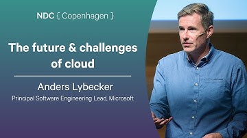 The future & challenges of cloud - Anders Lybecker - NDC Copenhagen 2025
