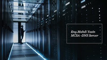 MCSA DNS Server By Eng Mahdi Yasin  -ِArabic